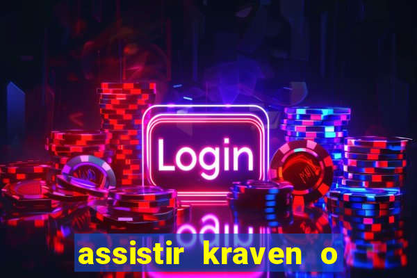 assistir kraven o caçador dublado